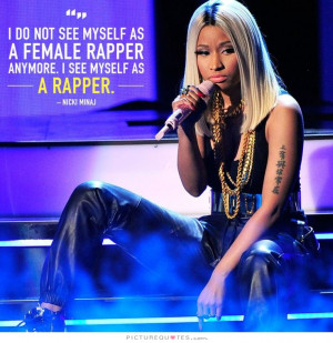 Music Quotes Rapper Quotes Nicki Minaj Quotes