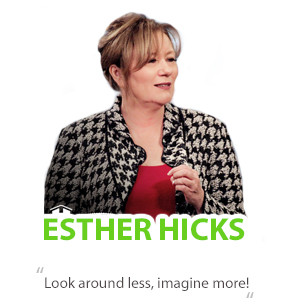 Esther Hicks Quotes
