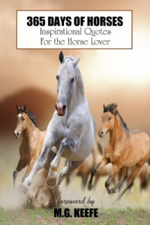 365 Days of Horses: Inspirational Quotes for the Horse Lover (365 Days ...