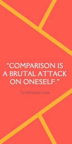 ... honest pinterest pinterest quotes comparison brutal attack oneself
