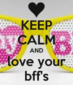 Luv This Luv Ur BFF!!! Keep Calm More