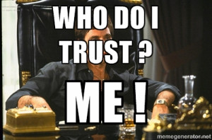 Scarface - who do i trust ? Me !