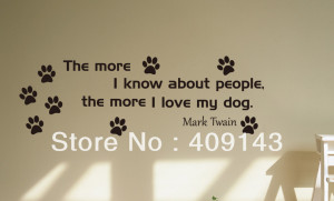 The More I Know About People The More I Love My Dog - Pets Quote