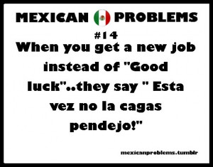 Funny Quotes Mexican Problem