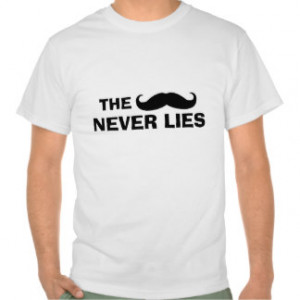 Funny Mustache Quote T-Shirt