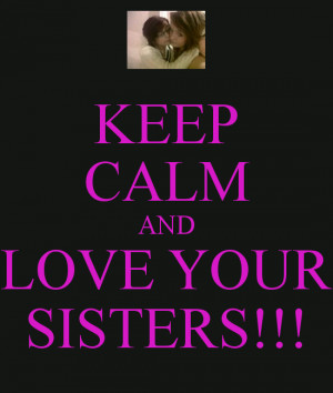 Keep Calm And Love Your Sister