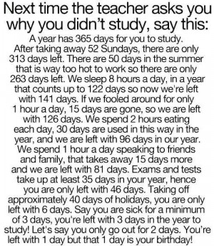 Next Time The Teacher Asks You Why You Didn’t Study Say This…