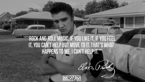 Elvis Presley Rock and Roll Quotes