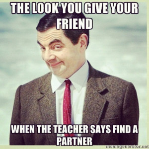 The look you give your friend when then teacher says 
