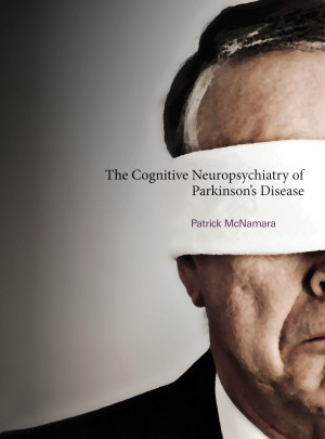 The Cognitive Neuropsychiatry of Parkinson’s Disease
