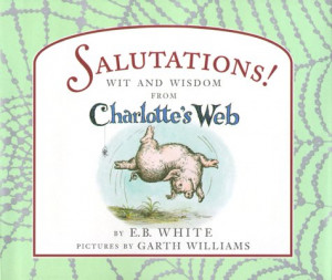 Salutations: Wit and Wisdom from Charlotte's Web