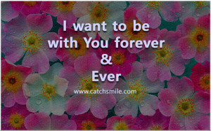 Want to Be With You Forever and Ever | All Quotes | Love Image ...