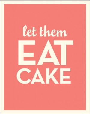 Let them eat cake