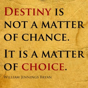 Destiny Quote - William Jennings Bryan