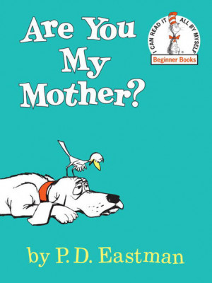 Adapt This: P.D. Eastman's 'Are You My Mother?'