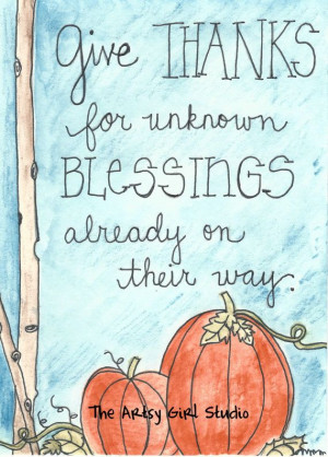 Give thanks for unknown blessings already on their way by