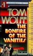 The Bonfire of the Vanities By: Tom Wolfe