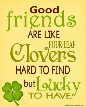 love this saying and I am so very blessed to have many GOOD friends!
