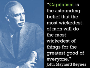 Capitalism is the astounding belief…
