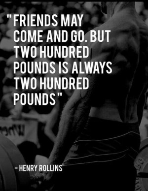Friends may come and go. But two hundred pounds is always two hundred ...