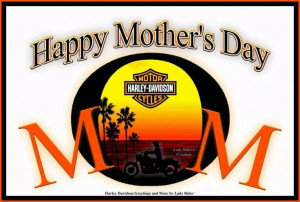 ... Day Harley Davidson, Mothers Day, Happy Mothers, Davidson Quotes