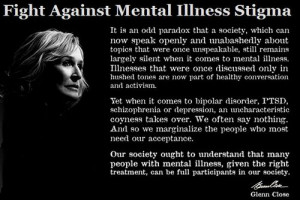 Fight against mental illness stigma #GlennClose #MentalHealth # ...