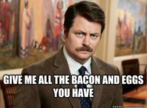 Ron Swanson Bacon and Eggs