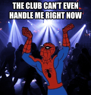 spider-man funny gif club can't handle me