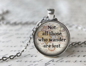Quote Necklace, Not All Those Who Wander Are Lost, Inspiring Jewelry,