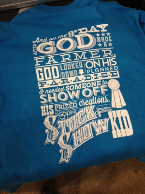 one last note today in class i wore my god made a farmer stockshow kid ...