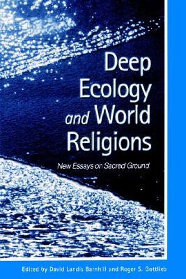 Deep Ecology and World Religions: New Essays on Sacred Ground (Suny ...