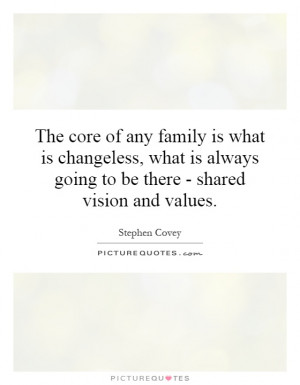 The core of any family is what is changeless, what is always going to ...