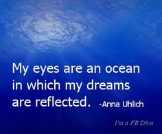 ... eyes, ocean, dreams, blue, water, beauty, hope, inspirational quotes