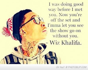 Quote by Wiz khalifa