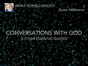 ... Walsch Quotes Meditation: Conversations With God Quotes screenshots