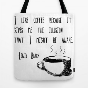 Tote Bag - Lewis Black Coffee Quote