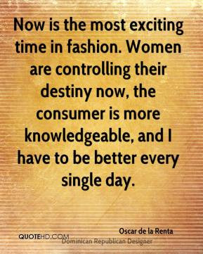 Now is the most exciting time in fashion. Women are controlling their ...