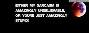 either_my_sarcasm_is-82999.jpg?i