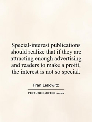 ... to make a profit, the interest is not so special. Picture Quote #1