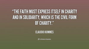 The faith must express itself in charity and in solidarity, which is ...