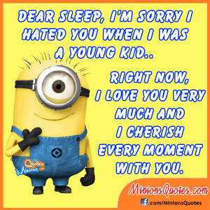 Dear sleep, I’m sorry I hated you when I was a kid, Right now I love ...