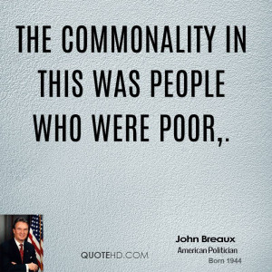 The commonality in this was people who were poor,.