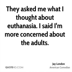 jay-london-jay-london-they-asked-me-what-i-thought-about-euthanasia-i ...