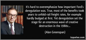 wave of creative destruction in the 1980s:... - Alan Greenspan