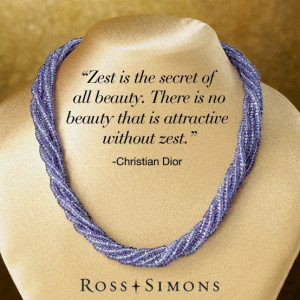 There is no beauty that is attractive without Zest.”-Christian Dior ...