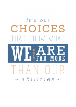 Harry Potter quote: It's our choices Art Print