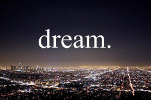 Dream. | Dream Quote