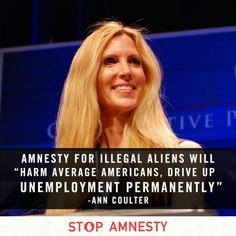 Ann Coulter on amnesty. More