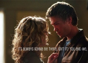 ... gonna be there, isn't it? You and me. --Lucas Scott. #oth #quotes