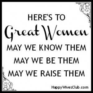 Here’s to Great Women